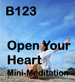 B123 Open Your Heart Mini Meditation